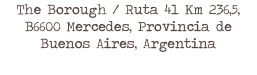 The Borough / Ruta 41 Km 236,5, B6600 Mercedes, Provincia de Buenos Aires, Argentina